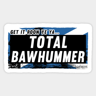 Scottish Insults / Chat Up Lines: Total Bawhummer Sticker